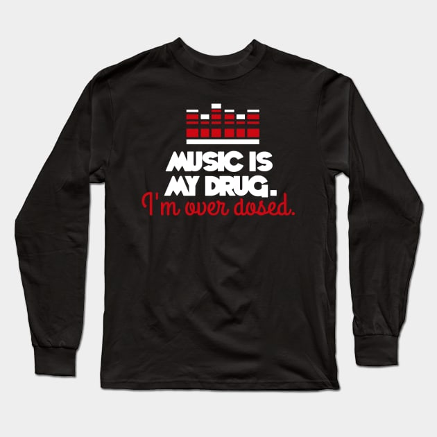 Music is my drug (white) Long Sleeve T-Shirt by nektarinchen